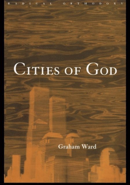 Graham Ward - Cities of God, E-bok