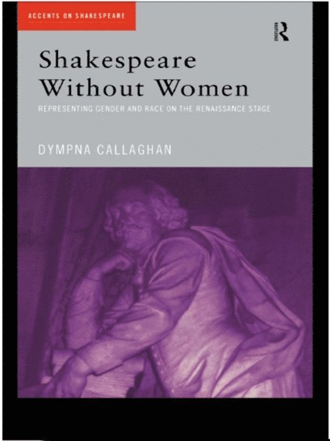 Dympna Callaghan - Shakespeare Without Women, E-bok
