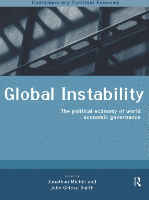 Jonathan Michie, John Grieve-Smith - Global Instability, E-bok
