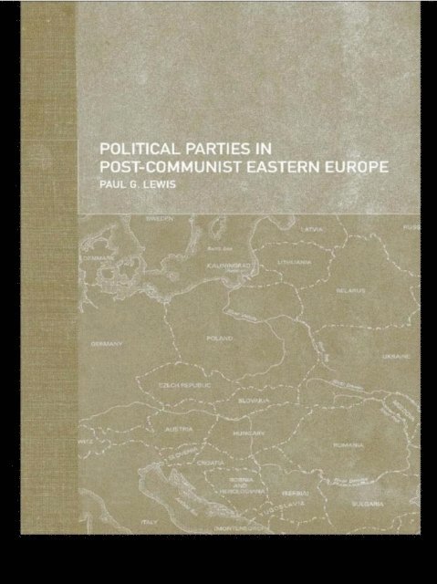 Paul Lewis - Political Parties in Post-Communist Eastern Europe, E-bok