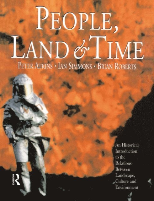 Ian Simmons, Peter Atkins, Brian Roberts - People, Land and Time, E-bok