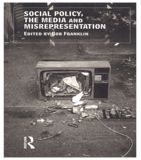 Bob Franklin - Social Policy, the Media and Misrepresentation, E-bok