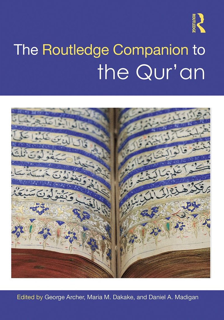 George Archer, Maria M. Dakake, Daniel A. Madigan - Routledge Companion to the Qur'an, E-bok