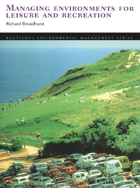 Richard Broadhurst - Managing Environments for Leisure and Recreation, E-bok