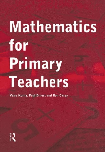 Paul Ernest, Ron Casey, Valsa Koshy - Mathematics For Primary Teachers, E-bok