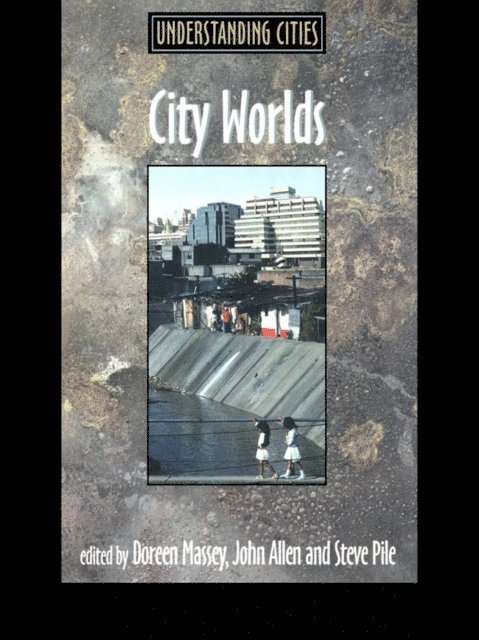 Steve Pile, Doreen Massey, John Allen - City Worlds, E-bok