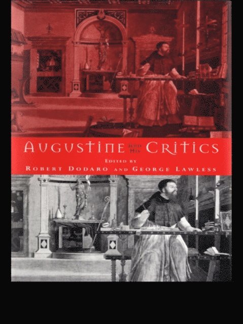 George Lawless, Robert Dodaro - Augustine and his Critics, E-bok