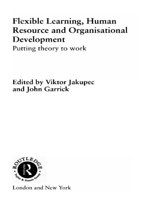 Viktor Jakupec, John Garrick - Flexible Learning, Human Resource and Organisational Development, E-bok