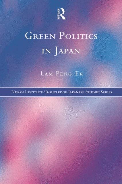 Lam Peng-Er - Green Politics in Japan, E-bok