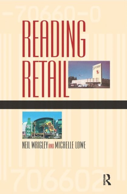 Michelle Lowe, Neil Wrigley - Reading Retail, E-bok