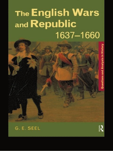 Graham E. Seel - English Wars and Republic, 1637-1660, E-bok