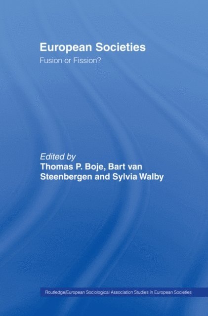 Sylvia Walby, Bart Van Steenbergen, Thomas Boje - European Societies, E-bok