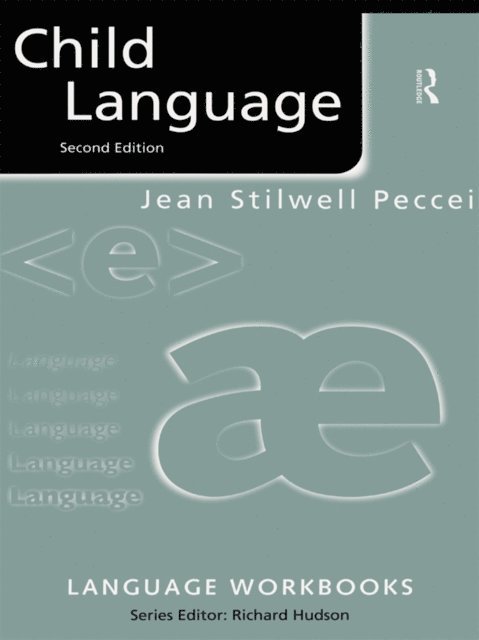 Jean Stilwell Peccei - Child Language, E-bok