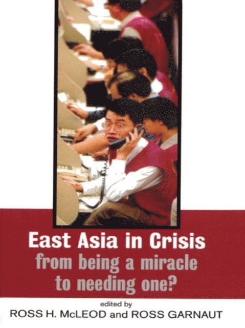 Ross H. McLeod, Ross Garnaut - East Asia in Crisis, E-bok