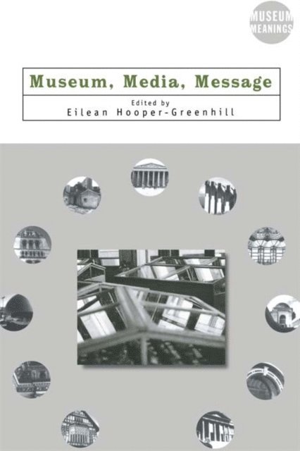 Eilean Hooper-Greenhill - Museum, Media, Message, E-bok