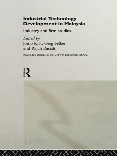 Rajah Rasiah, K. S. Jomo, Greg Felker - Industrial Technology Development in Malaysia, E-bok