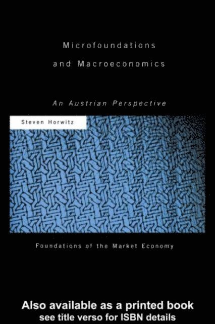 Steven Horwitz - Microfoundations and Macroeconomics, E-bok