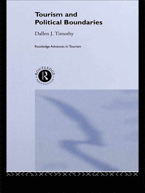 Dallen J. Timothy - Tourism and Political Boundaries, E-bok