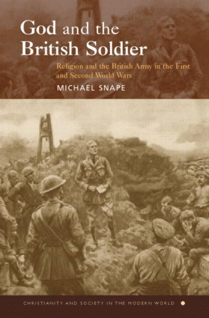 Michael Snape - God and the British Soldier, E-bok