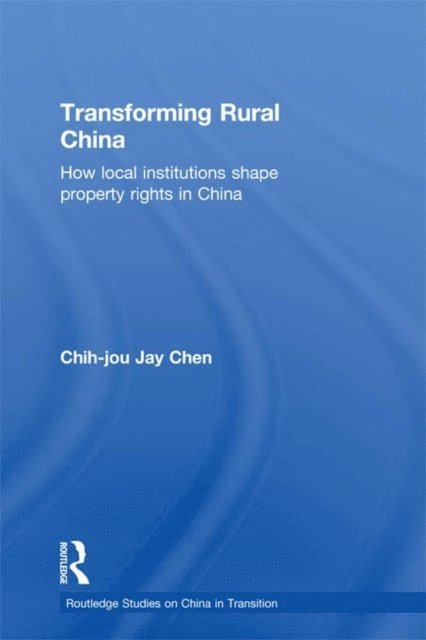 Chih-Jou Jay Chen - Transforming Rural China, E-bok