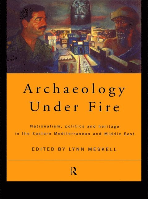 Lynn Meskell - Archaeology Under Fire, E-bok