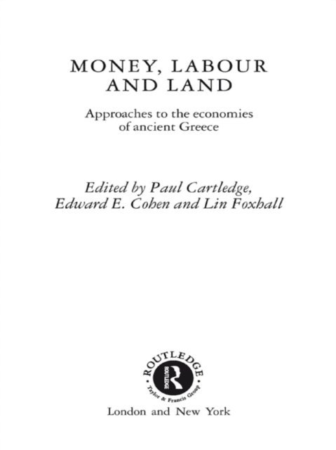 Lin Foxhall, Edward E. Cohen, Paul Cartledge - Money, Labour and Land, E-bok