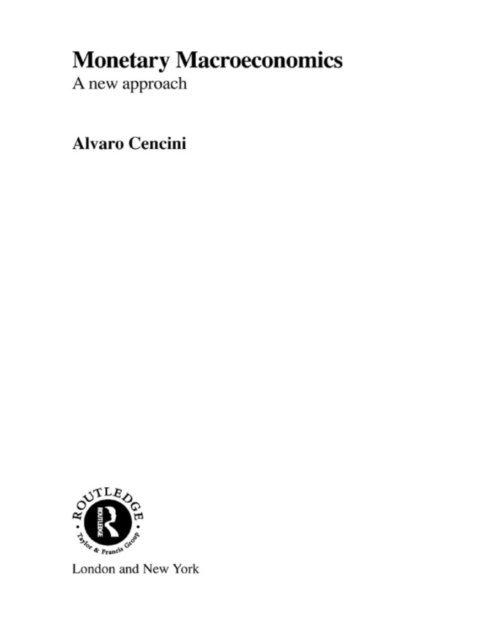 Alvaro Cencini - Monetary Macroeconomics, E-bok