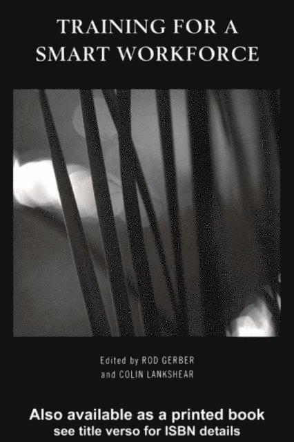 Colin Lankshear, Rod Gerber - Training for a Smart Workforce, E-bok