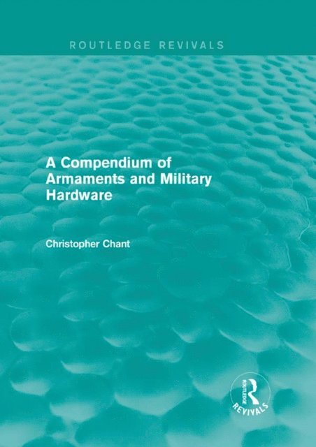 Christopher Chant - Compendium of Armaments and Military Hardware (Routledge Revivals), E-bok. Tillgänglighet: Lägg i varukorg