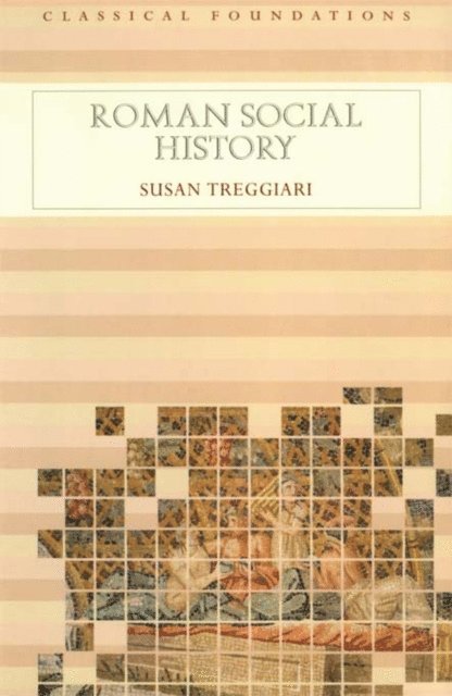 Susan Treggiari - Roman Social History, E-bok