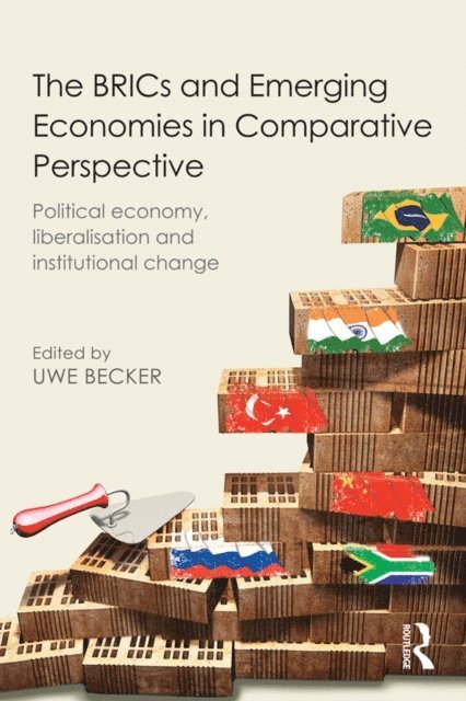 Uwe Becker - BRICs and Emerging Economies in Comparative Perspective, E-bok