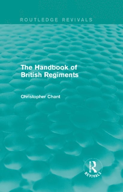 Christopher Chant - Handbook of British Regiments (Routledge Revivals), E-bok. Tillgänglighet: Lägg i varukorg