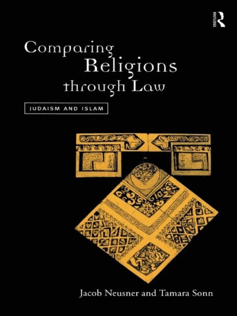Tamara Sonn, Jacob Neusner - Comparing Religions Through Law, E-bok