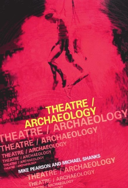Michael Shanks, Mike Pearson - Theatre/Archaeology, E-bok