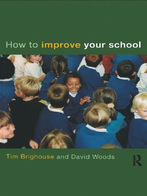 David Woods, Tim Brighouse - How to Improve Your School, E-bok