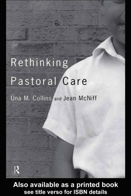 Jean McNiff, Una M Collins - Rethinking Pastoral Care, E-bok