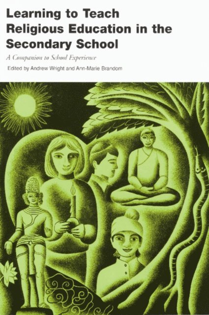 Andrew Wright, Anne-Marie Brandom - Learning to Teach RE in the Secondary School, E-bok