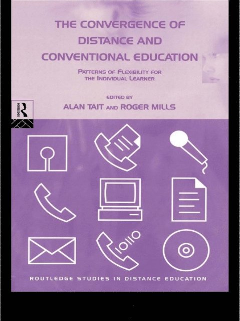 Alan Tait, Roger Mills - Convergence of Distance and Conventional Education, E-bok