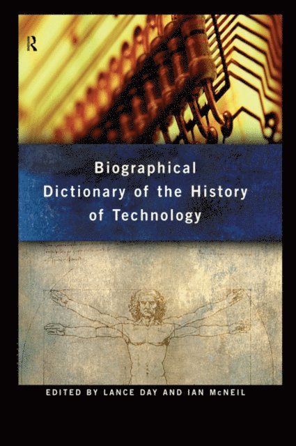 Ian McNeil, Lance Day - Biographical Dictionary of the History of Technology, E-bok