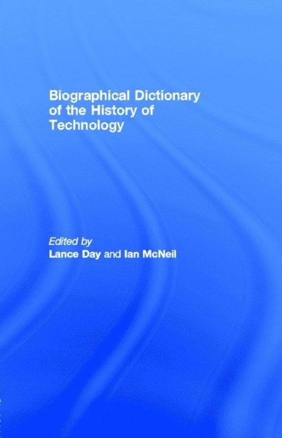 Ian McNeil, Lance Day - Biographical Dictionary of the History of Technology, E-bok