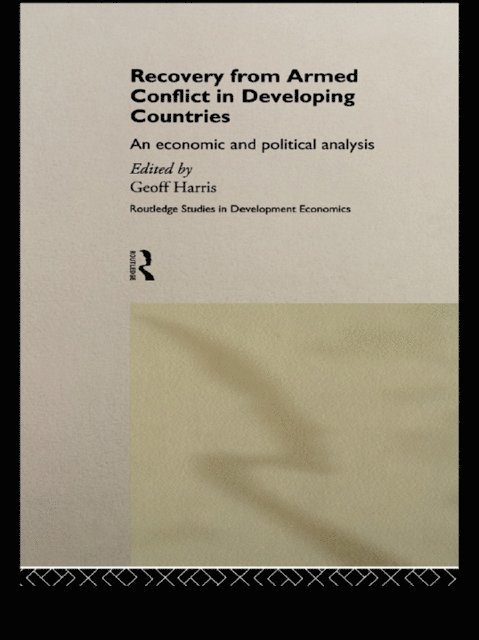 Geoff Harris - Recovery from Armed Conflict in Developing Countries, E-bok