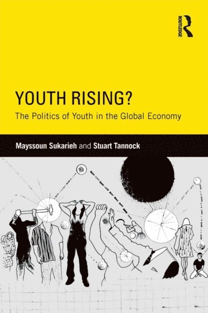 Stuart Tannock, Mayssoun Sukarieh - Youth Rising?, E-bok