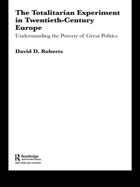 David Roberts - Totalitarian Experiment in Twentieth Century Europe, E-bok