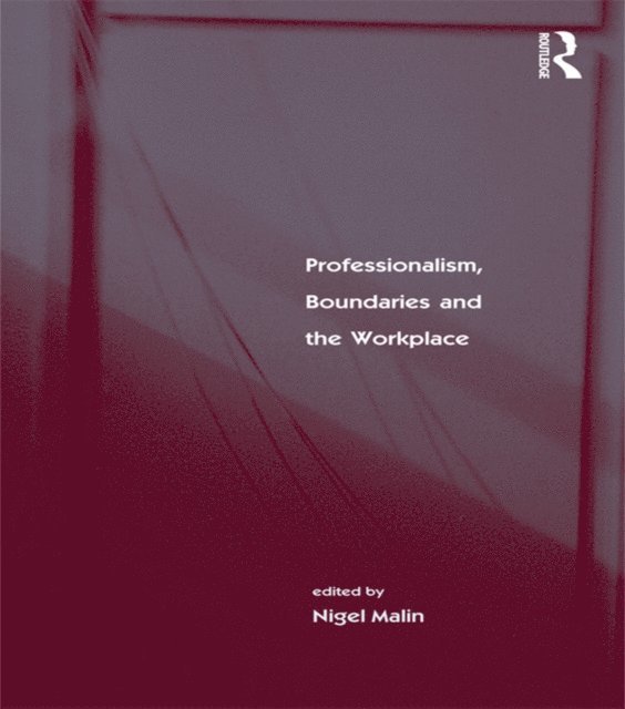 Nigel Malin - Professionalism, Boundaries and the Workplace, E-bok