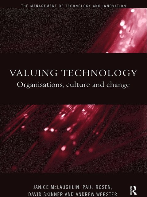 Andrew Webster, David Skinner, Paul Rosen, Janice McLaughlin - Valuing Technology, E-bok