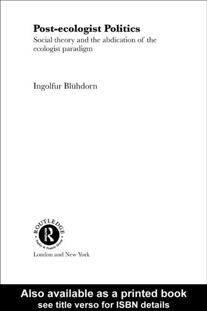 Ingolfur Bluhdorn - Post-Ecologist Politics, E-bok