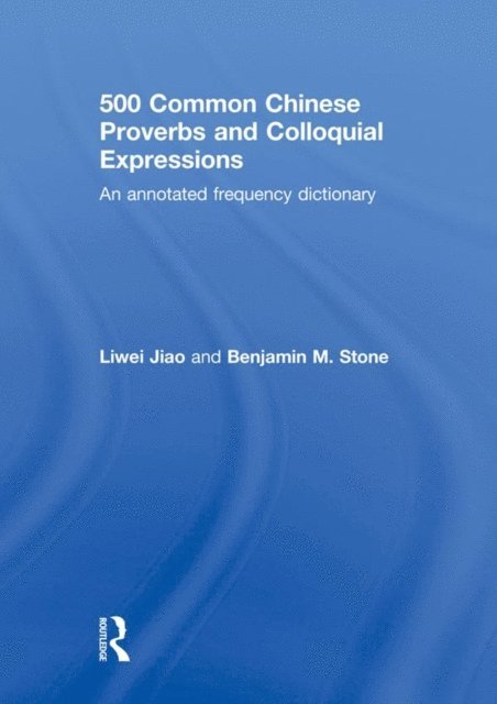 Benjamin Stone, Liwei Jiao - 500 Common Chinese Proverbs and Colloquial Expressions, E-bok