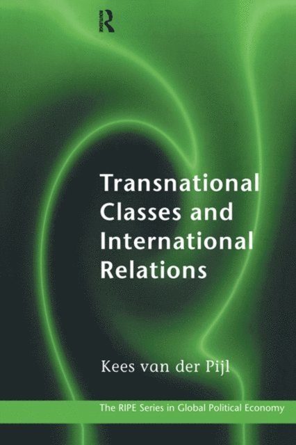 Kees Van der Pijl - Transnational Classes and International Relations, E-bok