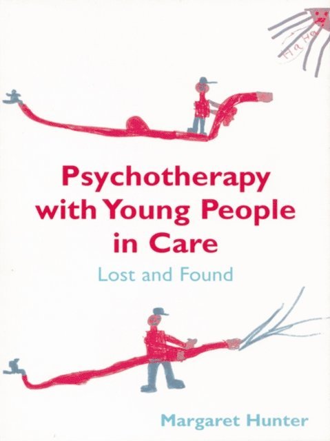 Margaret Hunter - Psychotherapy with Young People in Care, E-bok