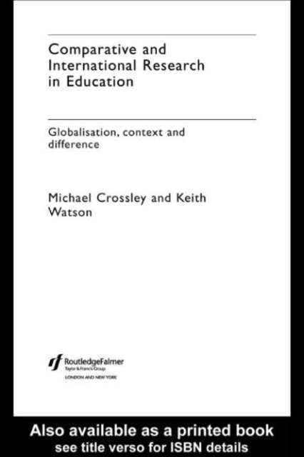 Keith Watson, Michael Crossley - Comparative and International Research In Education, E-bok